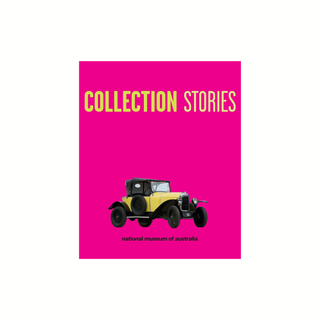 Collection Stories – National Museum of Australia | A Fascinating Journey Through Australia's Rich History